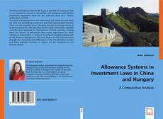 Allowance systems in investment laws in China and Hungary kitap kapağı