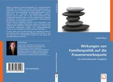 Copertina di Wirkungen von Familienpolitik
auf die Frauenerwerbsquote