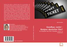 Portada del libro de Goodbye, Lenin! - Bonjour deutscher Film?