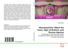 Обложка Monopsychism: Albert the Great, Siger of Brabant, and Thomas Aquinas
