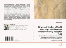 Couverture de Structural Studies of SARS Virus Nsp15 and Human Innate Immunity Receptor TLR3