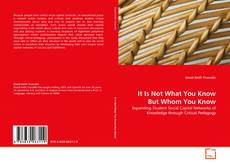 Couverture de It Is Not What You Know But Whom You Know