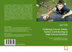 Capa do livro de Challenge Course Safety: Factors Contributing to High
Course Incidents 