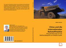 Couverture de China und die internationalen Rohstoffmärkte