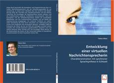 Entwicklung einer virtuellen Nachrichtensprecherin kitap kapağı