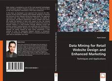 Bookcover of Data Mining for Retail Website Design and Enhanced Marketing