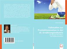 Fallstudien zur Produktinnovation in der dt. Ernährungsindustrie kitap kapağı