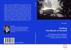 Couverture de Feeding the Mouth of the Bull