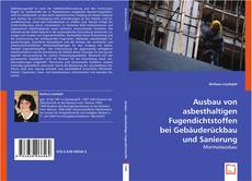 Bookcover of Ausbau von asbesthaltigen Fugendichtstoffen bei Gebäuderückbau und Sanierung