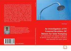 Copertina di An Investigation of PV Powered Brushless DC Motors
for Solar Pumping