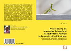 Bookcover of Private Equity als alternative Anlageform institutioneller Anleger insbesondere Kreditinstitute