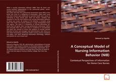 Bookcover of A Conceptual Model of Nursing Information Behavior (NIB)