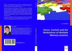 Portada del libro de Stress, Cortisol and the Modulation of Multiple Memory Systems