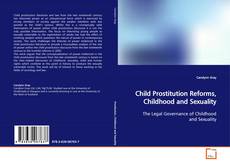 Couverture de Child Prostitution Reforms, Childhood and Sexuality