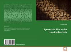 Portada del libro de Systematic Risk in the Housing Markets