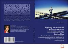 Eignung der Balanced Scorecard für ein
prozessorientiertes Controlling kitap kapağı