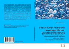 Portada del libro de Soziale Arbeit im Bereich frauenspezifischer  Gesundheitsförderung