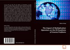 Copertina di The Impact of Multiplication Operators on the
Ill-Posedness of Inverse Problems