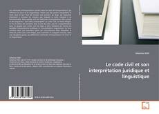 Capa do livro de Le code civil et son interprétation juridique et linguistique 