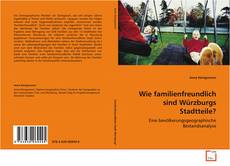 Portada del libro de Wie familienfreundlich sind Würzburgs Stadtteile?