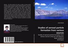 Capa do livro de Studies of aerosol particle formation from various sources 