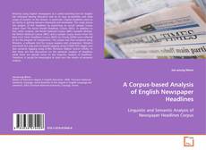 Copertina di A Corpus-based Analysis of English Newspaper
Headlines