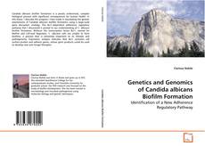 Portada del libro de Genetics and Genomics of Candida albicans Biofilm
Formation