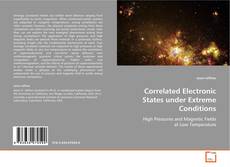 Copertina di Correlated Electronic States under Extreme Conditions