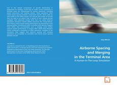 Portada del libro de Airborne Spacing and Merging in the Terminal Area