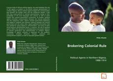 Portada del libro de Brokering Colonial Rule