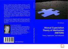 Copertina di Mutual Expectation Theory of Motivation (METOM)