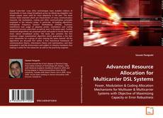 Portada del libro de Advanced Resource Allocation for Multicarrier DSL
Systems