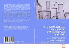 Portada del libro de Catechol Phosphines: Metal Assisted Self-assembly and
Application