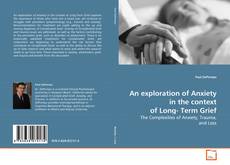 Portada del libro de An exploration of Anxiety in the context of Long-
Term Grief