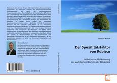 Portada del libro de Der Spezifitätsfaktor von Rubisco