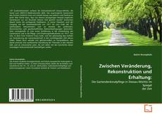 Buchcover von Zwischen Veränderung, Rekonstruktion und Erhaltung: