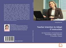 Copertina di Teacher Intention to Adop IT Instruction