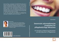 Copertina di Dezentrale zahnmedizinsche Prophylaxe für
pflegebedürftige Menschen