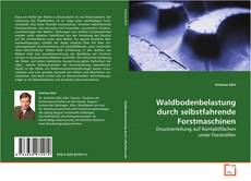 Portada del libro de Waldbodenbelastung durch selbstfahrende
Forstmaschinen