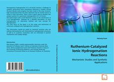 Portada del libro de Ruthenium-Catalyzed Ionic Hydrogenation Reactions