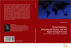 Portada del libro de Racial Isolation, Educational Equity, and the Right
to Equal Access