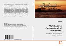 Copertina di Marktbasiertes Containerterminal-Management