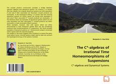 Copertina di The C*-algebras of Irrational Time Homeomorphisms of
Suspensions