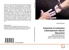 Portada del libro de Sicherheit in kritischen Lebensphasen älterer Menschen