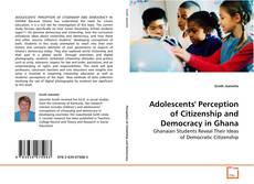 Copertina di Adolescents' Perception of Citizenship and Democracy
in Ghana