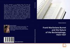 Обложка Frank Macfarlane Burnet and the Nature of the
Bacteriophage, 1924-1937