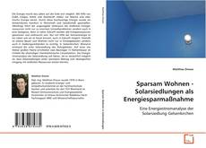 Copertina di Sparsam Wohnen - Solarsiedlungen als Energiesparmaßnahme