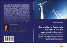 Copertina di Die arabische Region als Zukunftsmarkt für
regenerative Energien