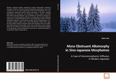 Capa do livro de Mora Obstruent Allomorphy in Sino-Japanese Morphemes 
