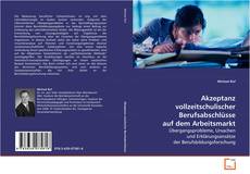 Copertina di Akzeptanz vollzeitschulischer Berufsabschlüsse auf
dem Arbeitsmarkt